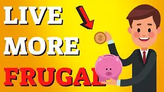 10 Ways We Live More Frugal | Financial Minimalism