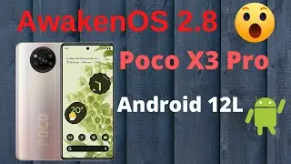 AwakenOS 2.8 ROM | Pixel Experience with features | Benchmarks | Poco X3 Pro | Android 12L