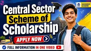 Central Sector Scholarship 2026 | Apply Online, Eligibility, Last Date, Full Details 🔥 
