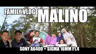 VLOG - Wisata Malino Bersama Keluarga l Sony A6400 + Sigma 16mm F1.4