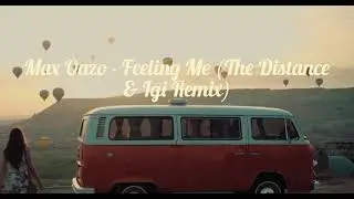 Max Oazo - Feeling Me (The Distance & Igi Remix)