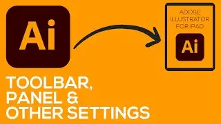 ADOBE ILLUSTRATOR FOR IPAD - VIDEO 2 - TOOLBAR, PANEL & OTHER SETTINGS