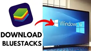 How to Download BlueStacks For Windows 10 | Install BlueStacks On PC