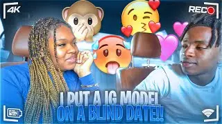 I PUT A IG MODEL ON A BLIND DATE *I THINK THERE A MATCH*