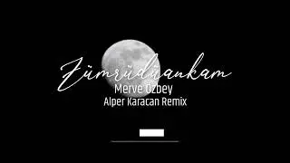 Merve Özbey - Zümrüdüankam ( Alper Karacan Remix )
