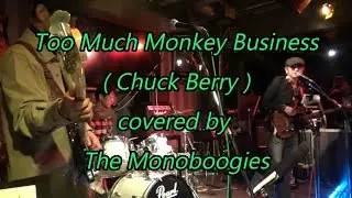 Too Much Monkey Business ( Chuck Berry ) - The Monoboogies