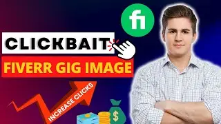 How to create a clickbait Fiverr Gig image