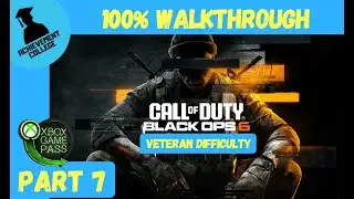 COD Black Ops 6 - Campaign Veteran Difficulty 100% Walkthrough Part 7