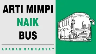 Arti Mimpi Naik Bus