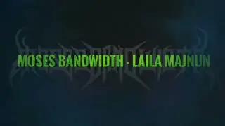 Lirik Lagu Laila Majnun - Moses Bandwidth