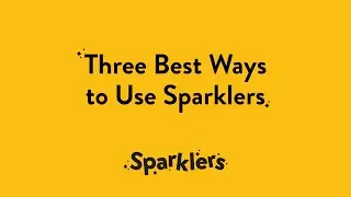 Three Best Ways to use Sparklers