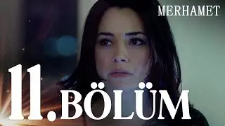 Merhamet 11. Bölüm - Full Bölüm