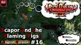 Divinity Original Sin 2: Scapor and the Flaming Pigs! #16