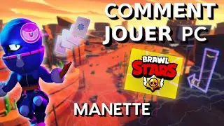 COMMENT JOUER MANETTE sur PC a Brawl Stars !