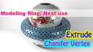 Modeling Ring, Nest, and complex shape using Chamfer Vertex and Extrude. Maya 2020