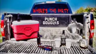 Punch Douglas - Where's the Party (Audio)