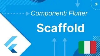 Componenti Flutter: Scaffold