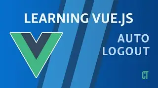 Learning Vue JS - Auto Logout