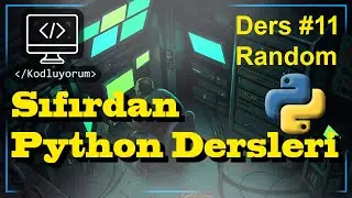 Python Dersleri | Programlama Öğren | Ders 11 Random, Boolean, Split