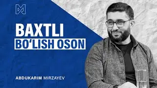 Baxtli bo'lish oson | 