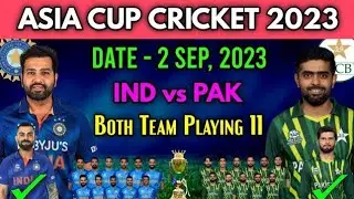 Asia Cup 2023 India vs Pakistan Both Teams Playing 11 Comparison | IND vs PAK Asia Cup 2023 Match