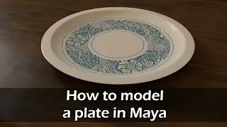 Modelling a dinner plate in Maya | Intro to Maya 2020