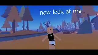 now look at me... II Roblox edit