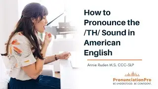 How to Pronounce the /TH/ Sound in American English