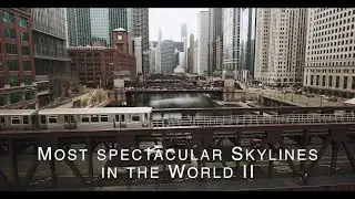 Most spectacular Skylines in the World - Part II