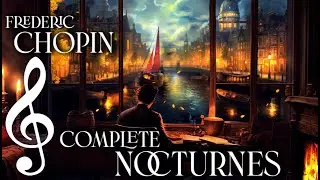Frédéric Chopin | 14 Nocturnes | Classical Music for Hopeless Romantics