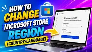 How To Change Microsoft Store Region (Country/Language) | Your Quick Guide