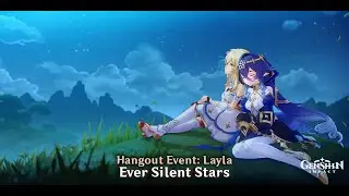 Genshin Impact - Hangout Event: Layla - Series IX - Ever Silent Stars