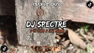 DJ Spectre x Ya Odna x Imut Aisyah | Style CKN