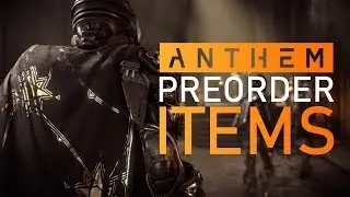 Anthem | How To Get PRE ORDER & DEMO Bonuses!