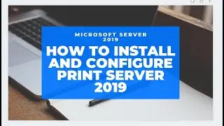 Window Server 2019 Training | How to Install and Configure Print  Server 2019 (Hindi-21)