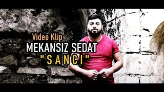 Mekansız Sedat - SANCI - (Official Video)