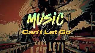 Can't Let Go, Indie And Pop Royalty 👑 Free Music 🎶