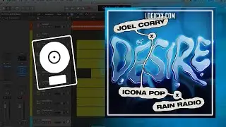 Joel Corry x Icona Pop x Rain Radio - Desire (Logic Pro Remake)