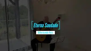 Eterna Saudade - Dilermando Reis - Brian Farrell Guitar