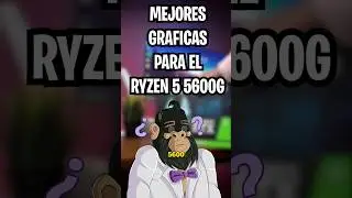 Mejores Gráficas para el 5600G 🦍💻 