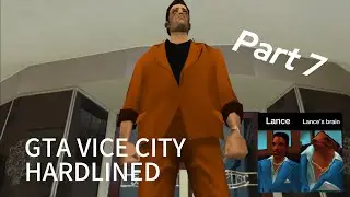 GTA: Vice City - Hardlined Mod playthrough - Part 7 [BLIND]