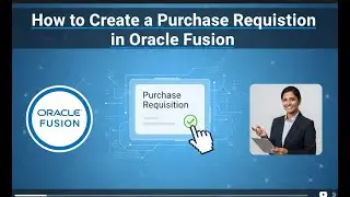 How to create a Purchase Requisition in Oracle Fusion