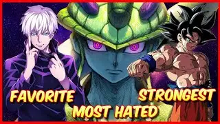 My Favorite, Most Hated & Strongest Anime Characters!