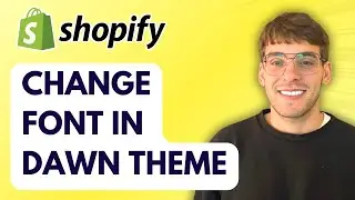 How to Change Font in Shopify Dawn Theme [2026 Full Guide]