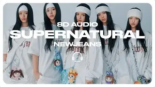NewJeans (뉴진스) - Supernatural [8D AUDIO] 🎧USE HEADPHONES🎧