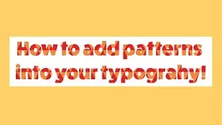 How to add Patterns into your Type using Adobe Illustrator!