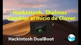 Hackintosh. Cambiar la pantalla de inicio de Clover. CloverThemeManager