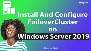 How to Configure Failover Cluster in Windows Server 2019 - (Step by Step)