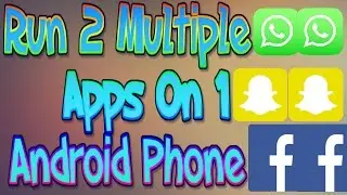 Run 2 Multiple Apps on 1 Android Phone