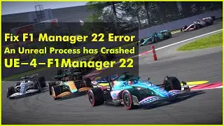 Fix F1 Manager 22 Error -  An Unreal Process has Crashed UE 4 F1Manager 22